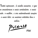 Um dos pensamentos de Pablo Ruiz Picasso (1881-1973).